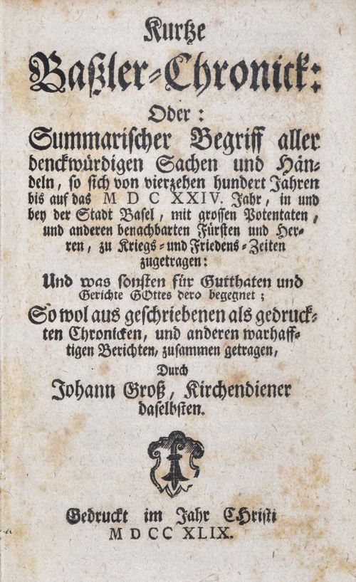 Basel - Gross, Johann. Kurtze Bassler-Chronick: Oder: Summarischer Begriff aller denckwürdigen Sachen und Händeln, so sich von vierzehen hundert Jahren bis auf das MDCXXIV. Jahr, in und bey der Stadt Basel…zugetragen. Ohne O. [Basel], 1749. 8°. [8] Bl., 251 S., [13] Bl. Register u. Nachwort. Späteres HKalbsLdr. mit goldgepr. Rückentitel.