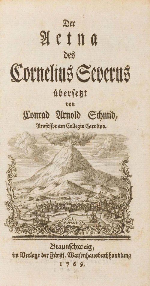 - Italy - Schmid, Conrad Arnold. Der Aetna des Cornelius Severus. Braunschweig, Fürstl. Waisenhausbhdlg., 1769. [2] ff., 104 p. With engraved headpiece. Contemporary leather binding with red spine label. (Slightly rubbed). 8°. Good copy, slightly stained..